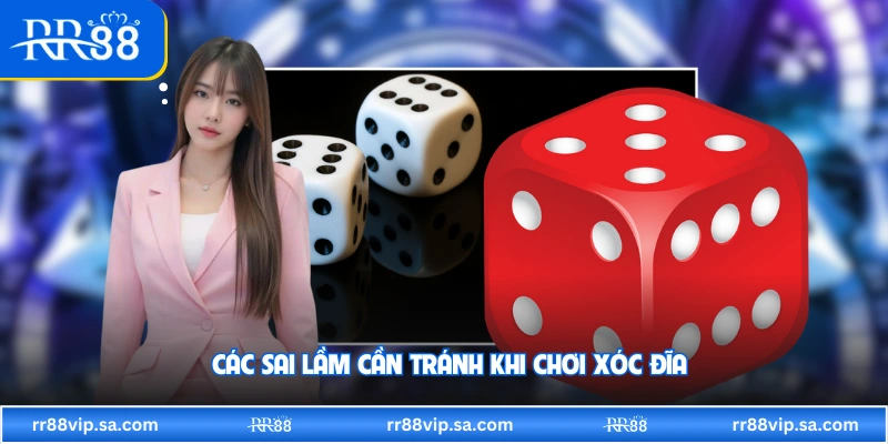 Các sai lầm cần tránh khi chơi xóc đĩa