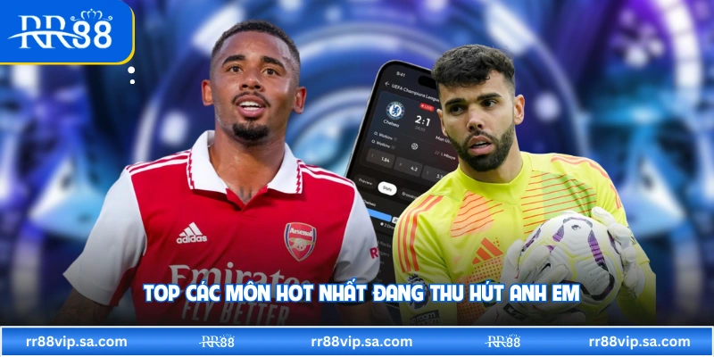 Top các môn hot nhất đang thu hút anh em